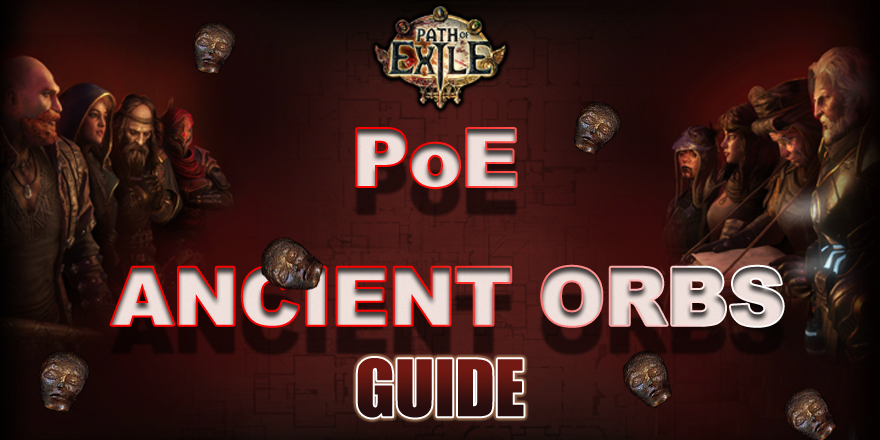 Path of Exile Ancient Orb General Introduction